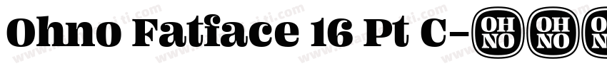 Ohno Fatface 16 Pt C字体转换